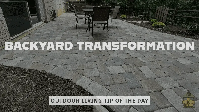 Backyard Transformation – Outdoor Living Tip of the Day