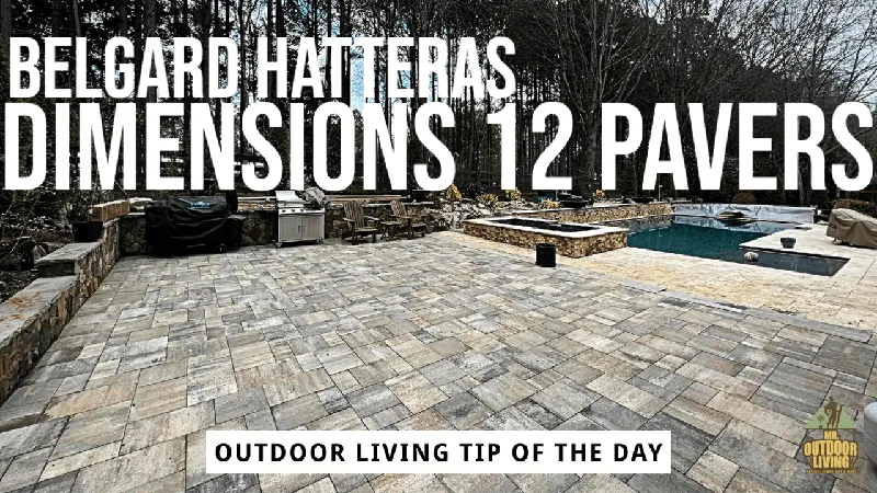 Belgard Hatteras Dimensions 12 Pavers – Outdoor Living Tip of the Day