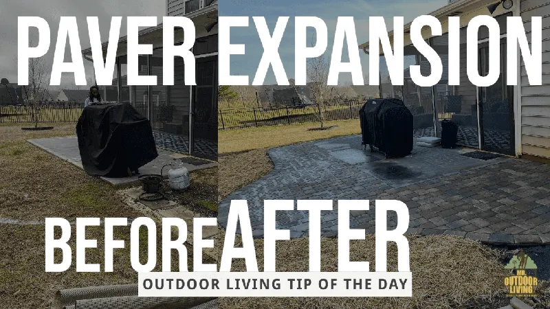 Paver Patio Expansion – Outdoor Living Tip of the Day