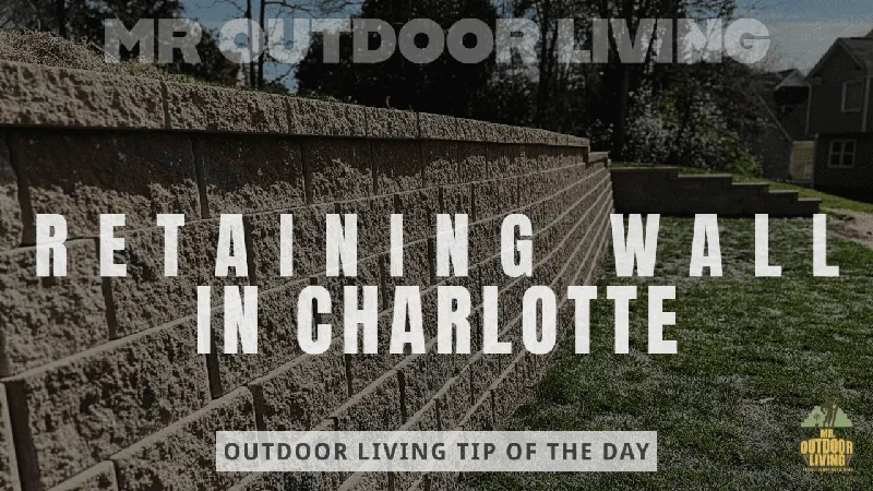 Retaining Wall in Charlotte – Outdoor Living Tip of the Day