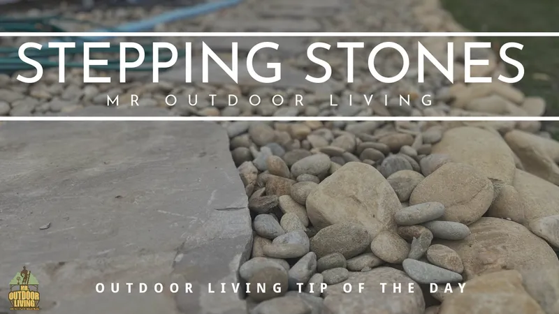 Stepping Stones – Outdoor Living Tip of the Day