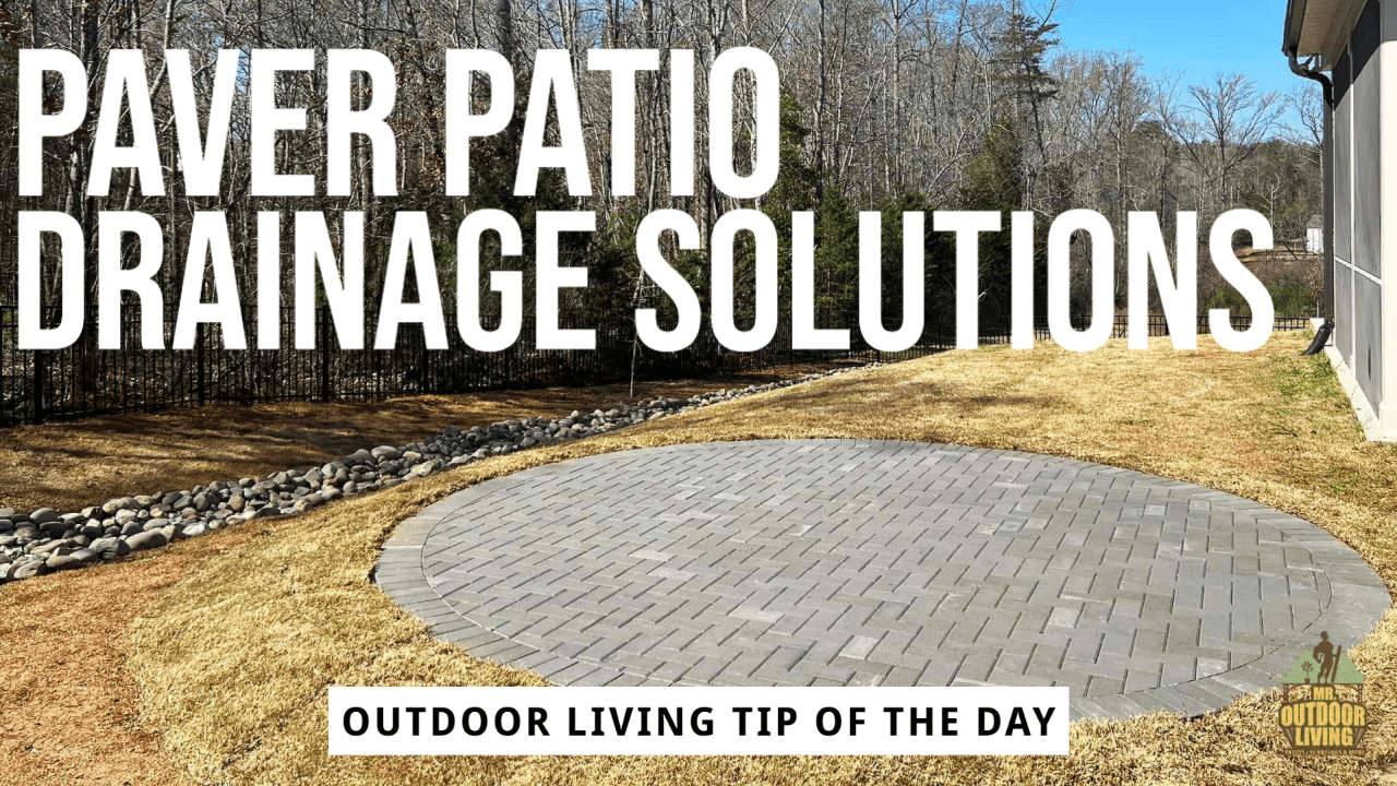 Paver Patio and Drainage Solutions – Outdoor Living Tip of the Day