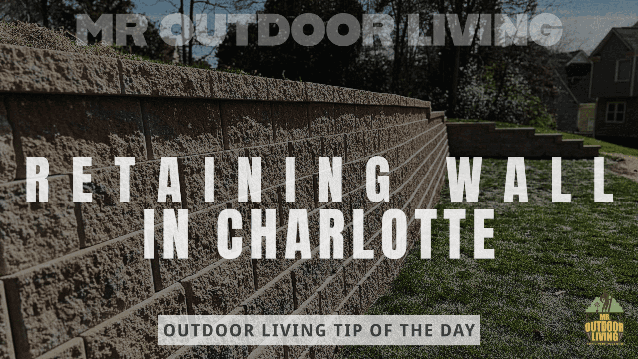 Retaining Wall in Charlotte – Outdoor Living Tip of the Day
