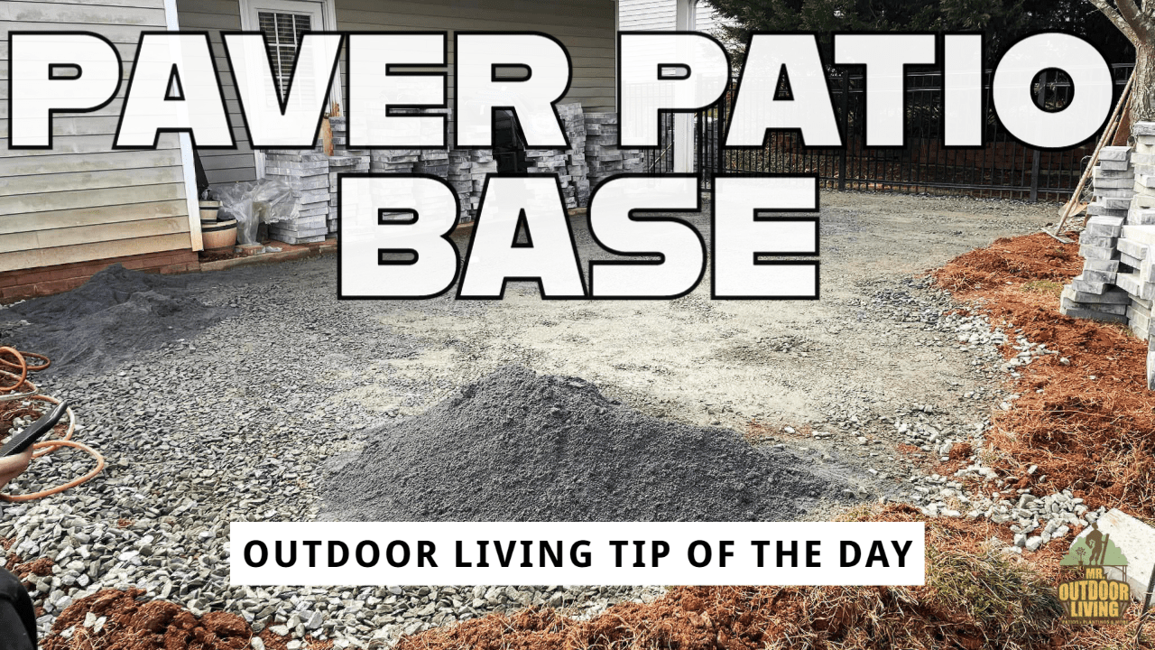 Paver Patio Base – Outdoor Living Tip of the Day