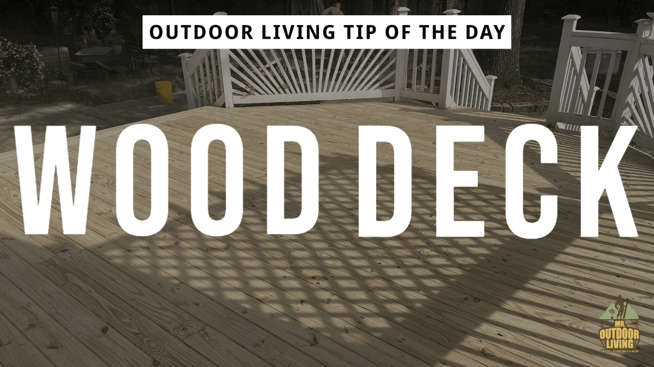Wood Deck – Outdoor Living Tip of the Day