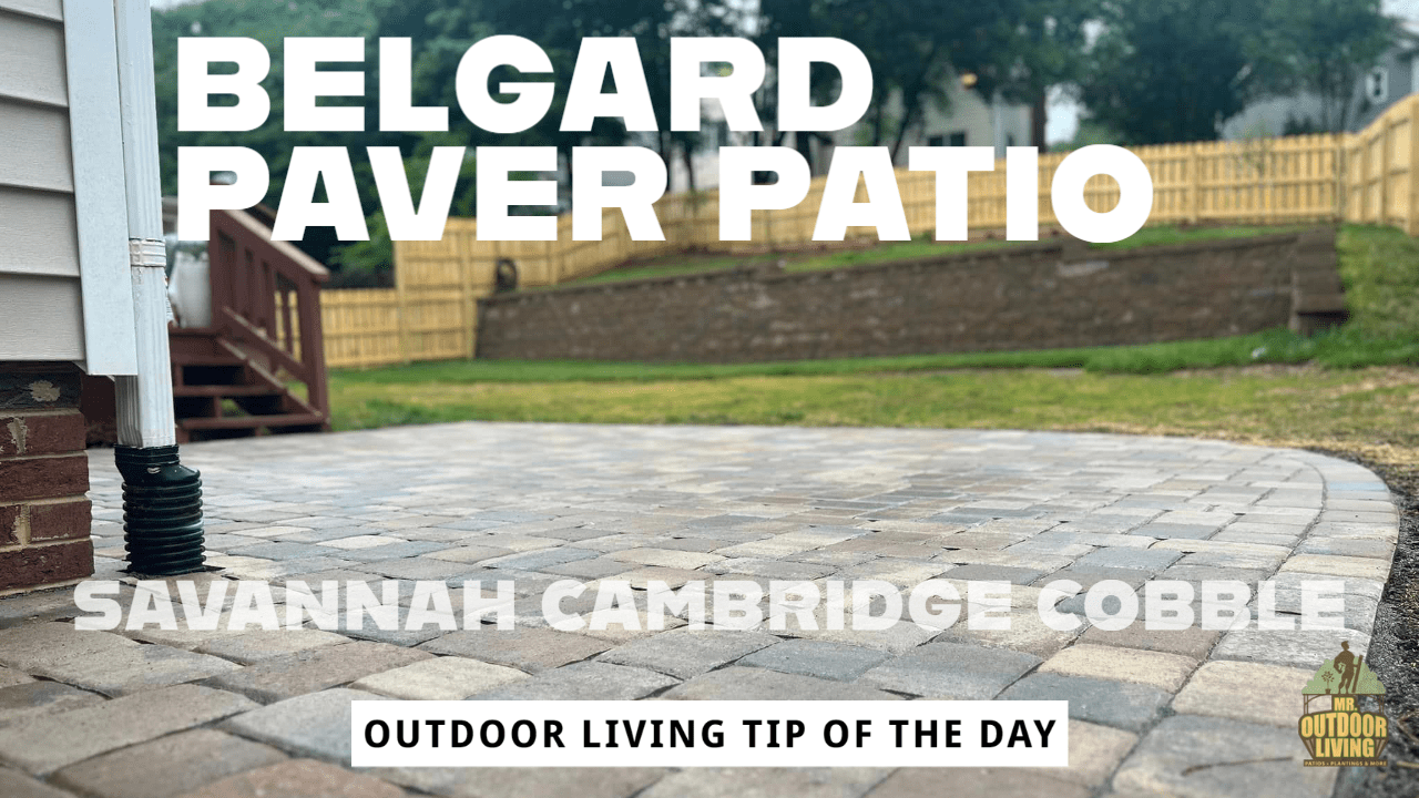 Belgard Savannah Cambridge Cobble Paver Patio – Outdoor Living Tip of the Day