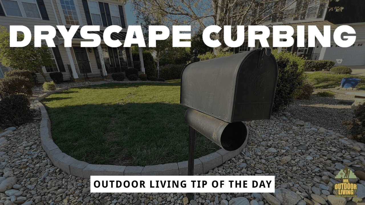 Dryscape Curbing – Outdoor Living Tip of the Day