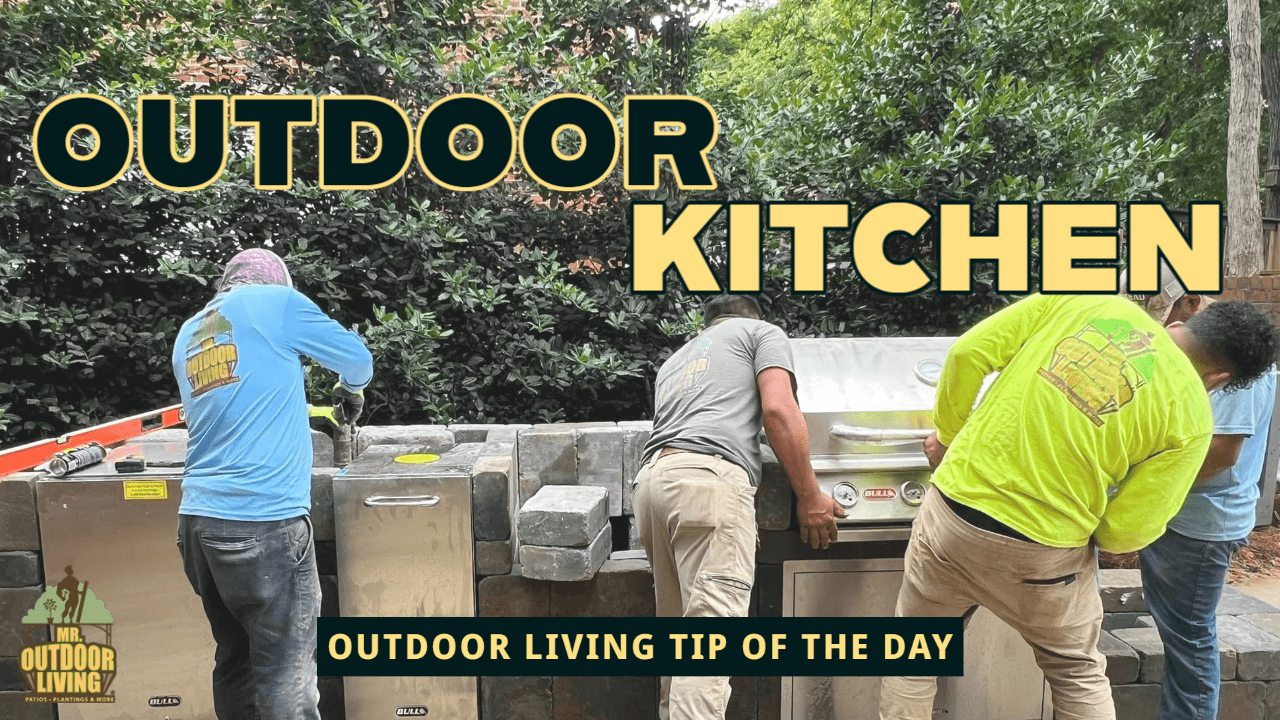 Outdoor Kitchen – Outdoor Living Tip of the Day