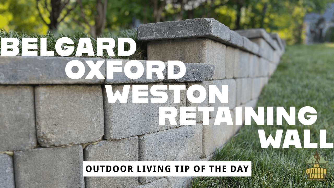 Belgard Oxford Weston Retaining Wall – Outdoor Living Tip of the Day