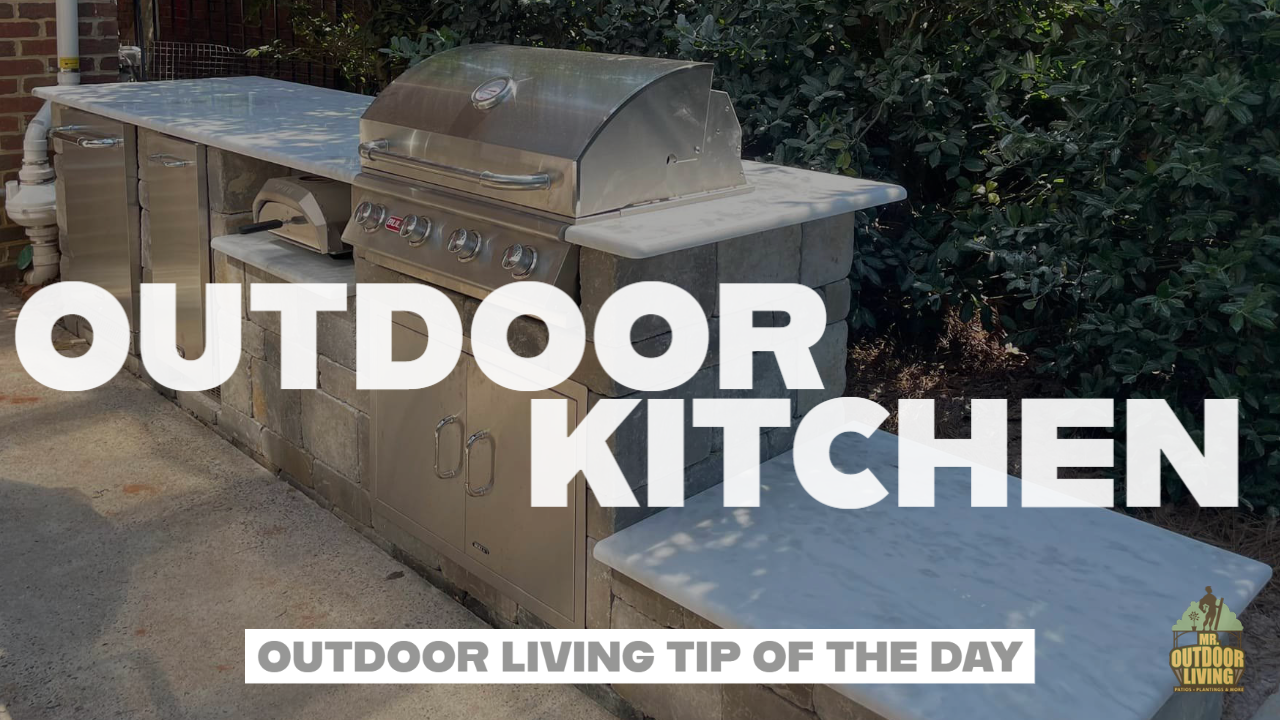 Outdoor Kitchen – Outdoor Living Tip of the Day