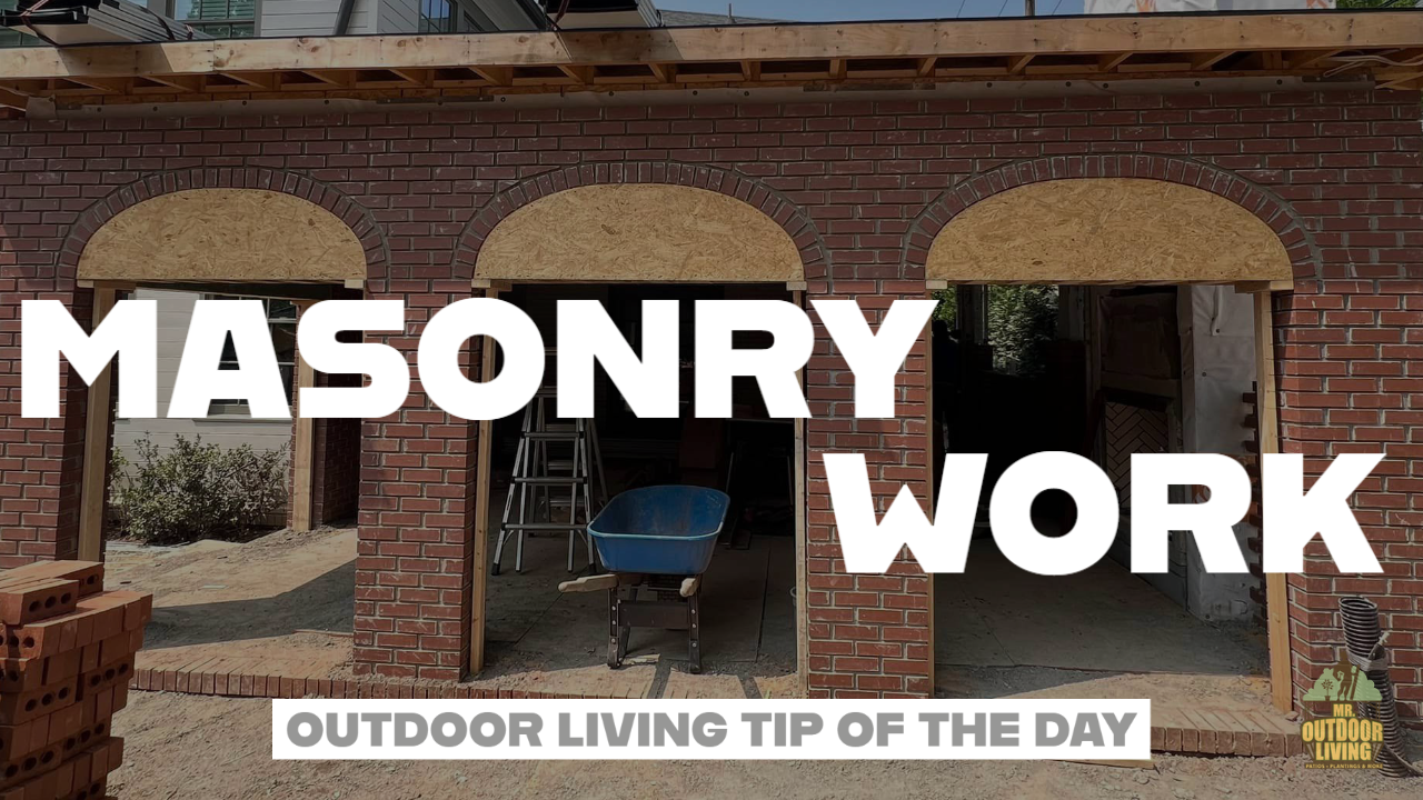 Masonry Work 🧱 – Outdoor Living Tip of the Day