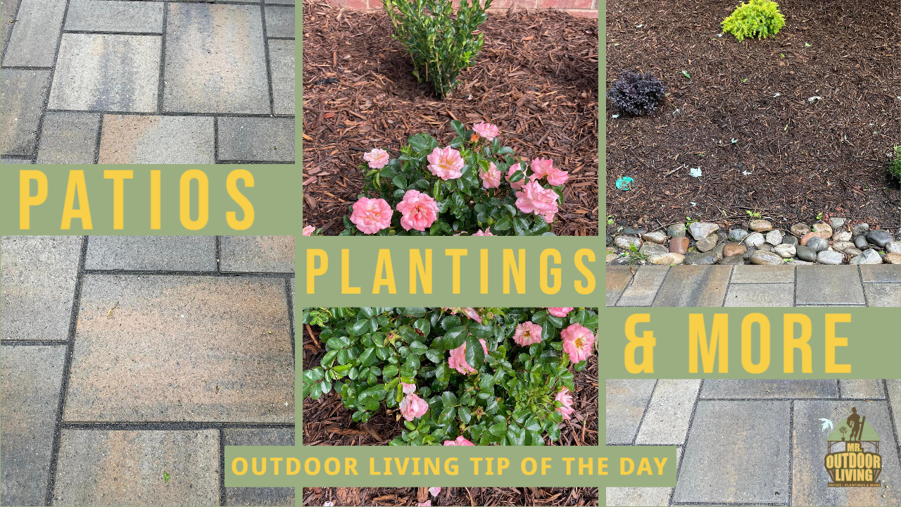 Patios, Plantings & More – Outdoor Living Tip of the Day