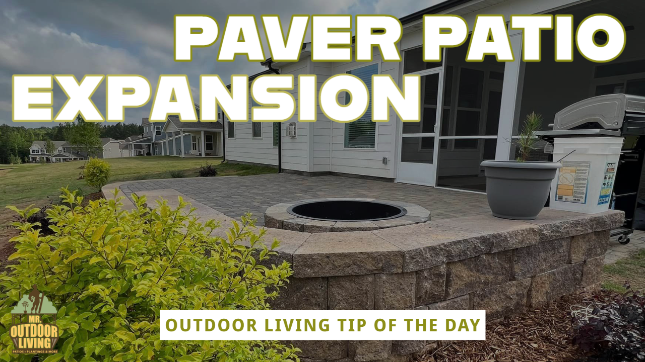 Paver Patio Expansion – Outdoor Living Tip of the Day