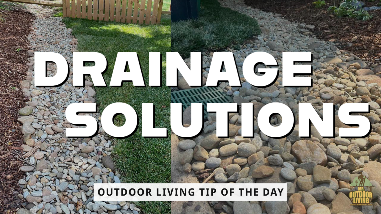 Drainage Solutions – Outdoor Living Tip of the Day
