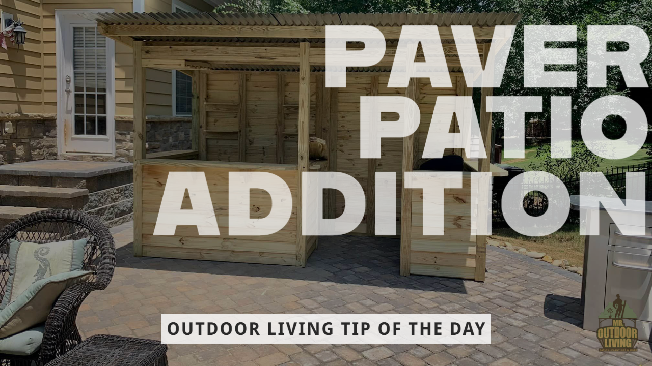 Paver Patio Addition – Outdoor Living Tip of the Day