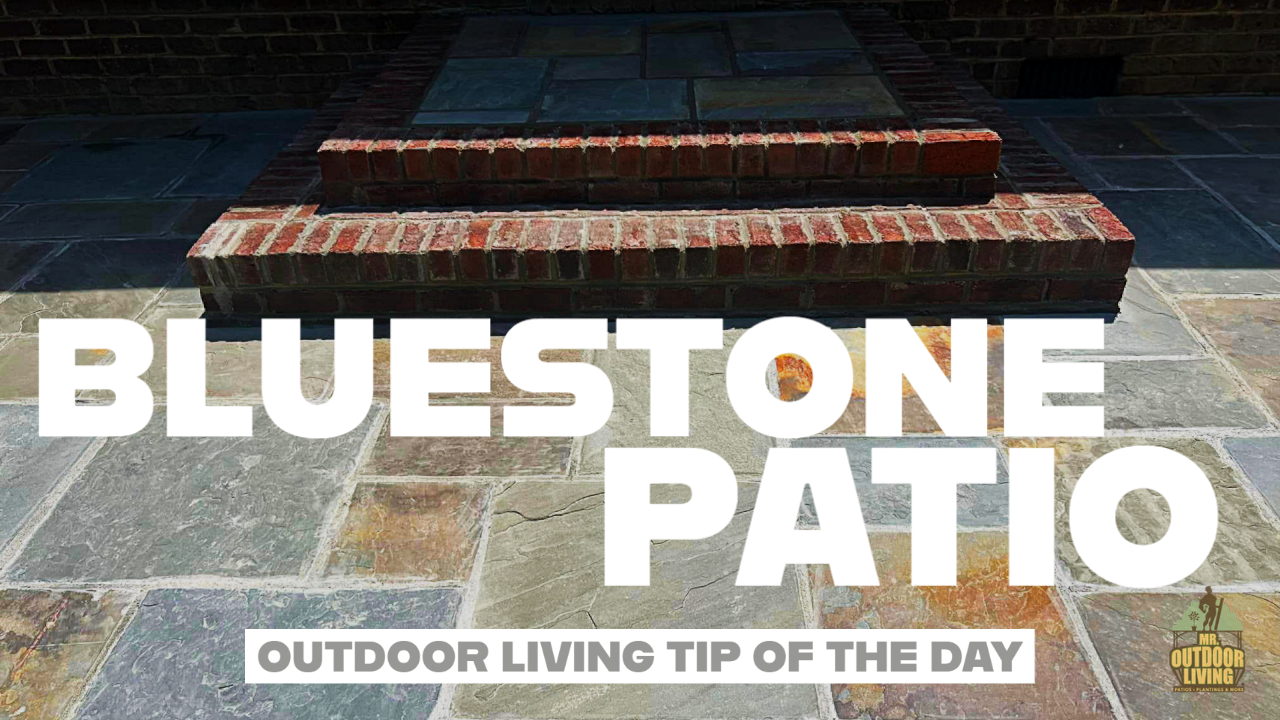 Bluestone Patio – Outdoor Living Tip of the Day