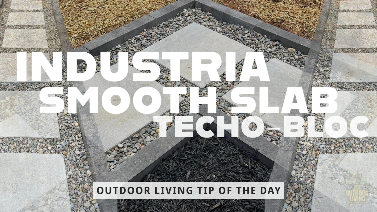 Techo-Bloc Industria Smooth Slab – Outdoor Living Tip of the Day