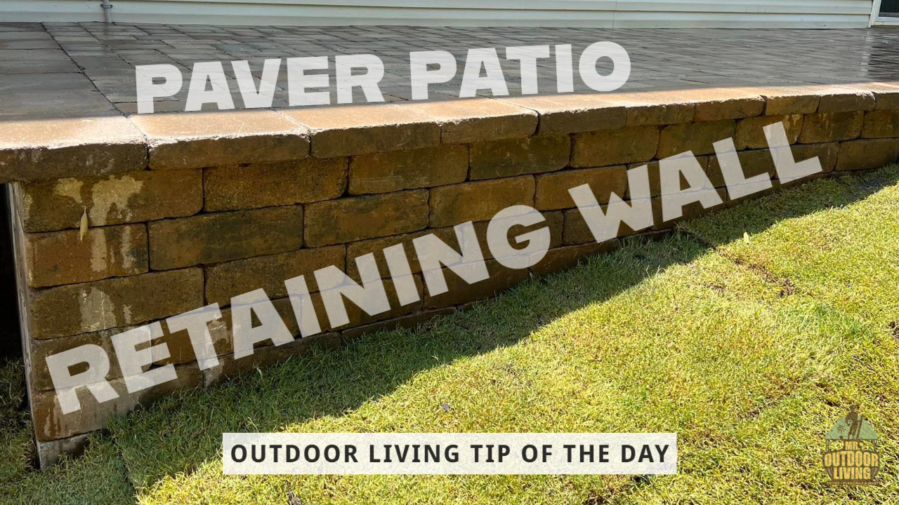 Paver Patio with Retaining Wall – Outdoor Living Tip of the Day
