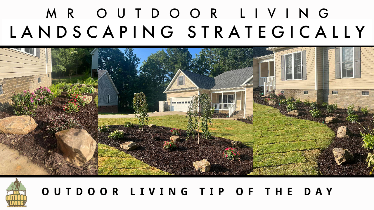 Landscaping Strategically – Outdoor Living tip of the Day