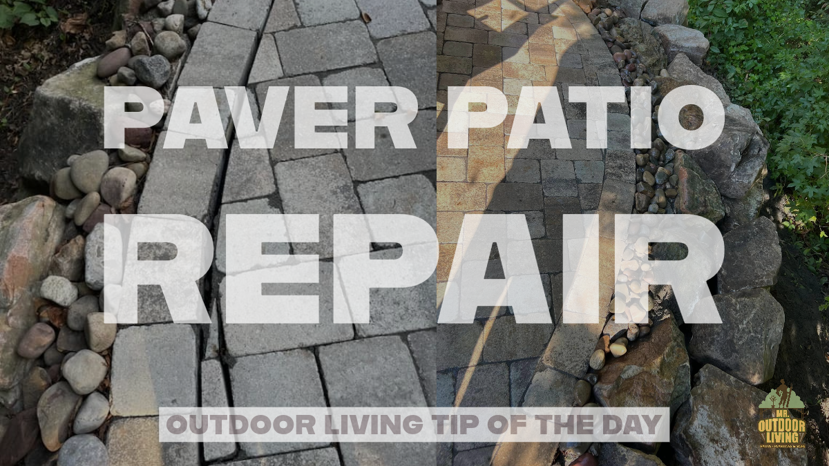 Paver Patio Repair – Outdoor Living Tip of the Day