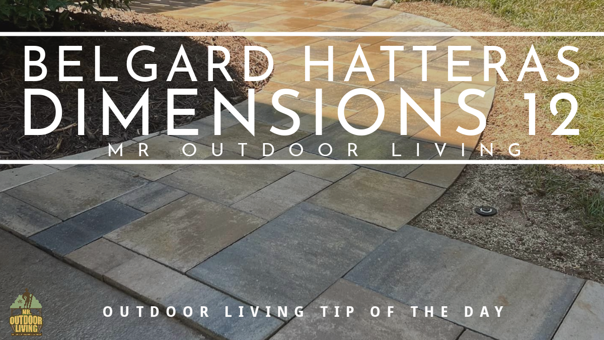 Belgard Hatteras Dimensions 12 Pavers – Outdoor Living Tip of the Day