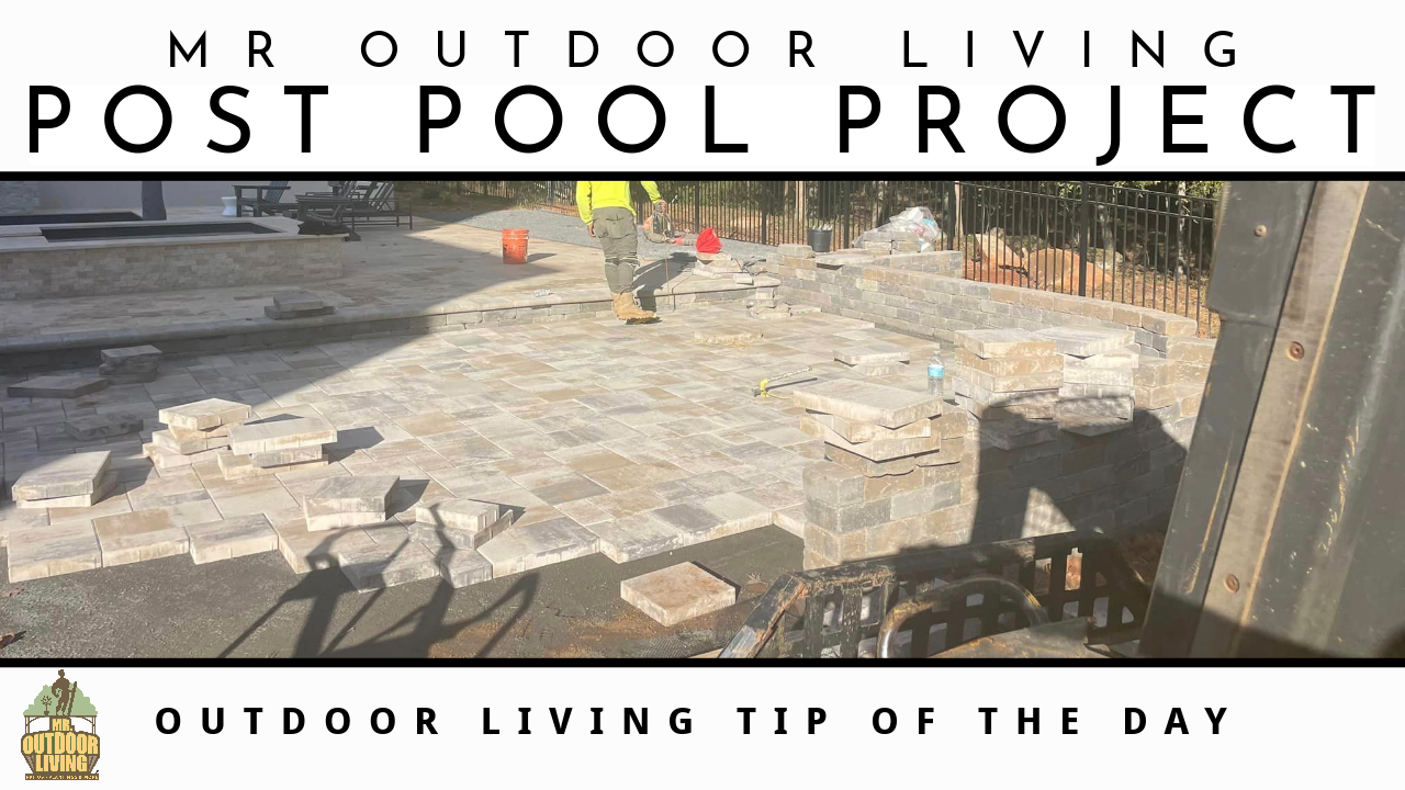 Post Pool Project – Outdoor Living Tip of the Day