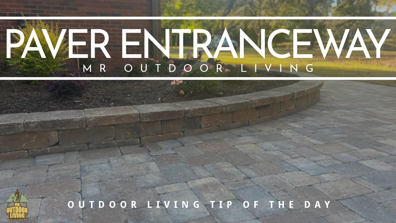 Paver Entranceway – Outdoor Living Tip of the Day