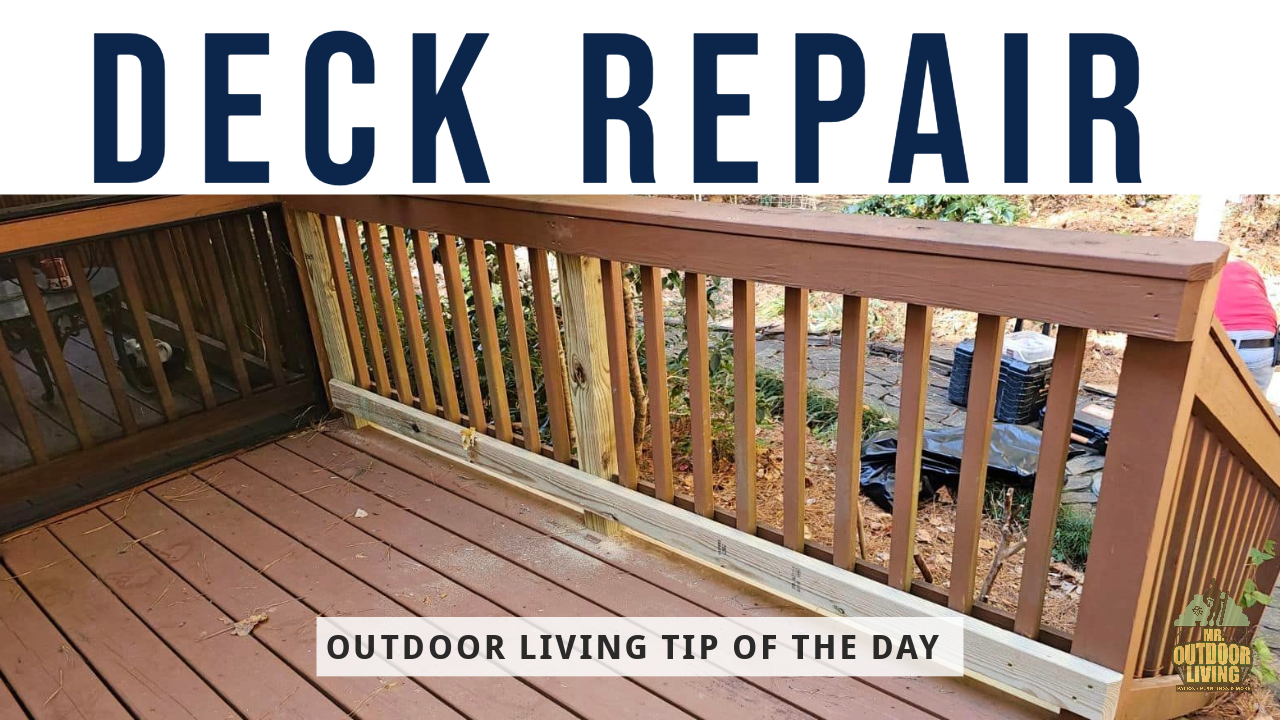 Deck Repair – Outdoor Living Tip of the Day