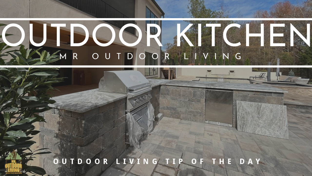 Outdoor Kitchen – Outdoor Living Tip of the Day