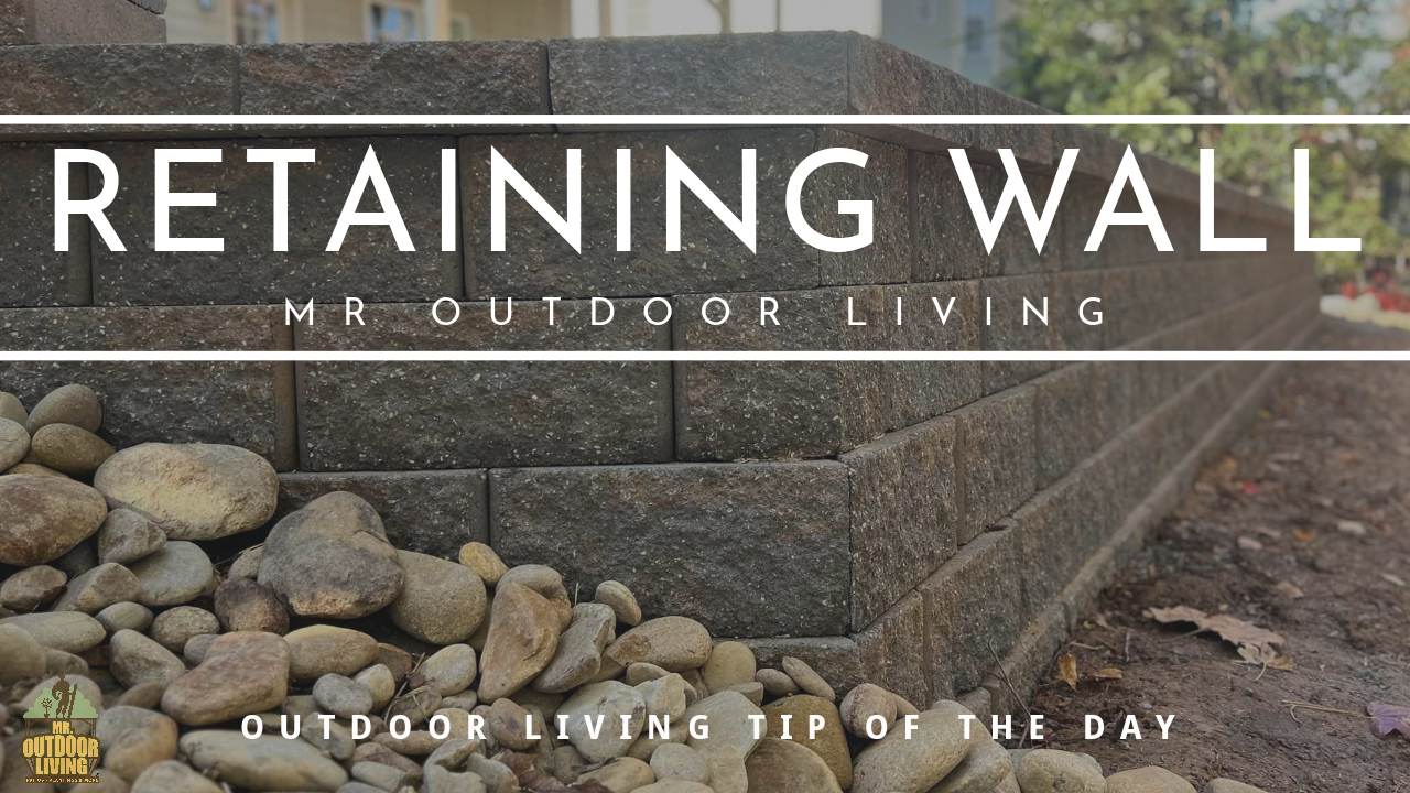 Retaining Wall – Outdoor Living Tip of the Day