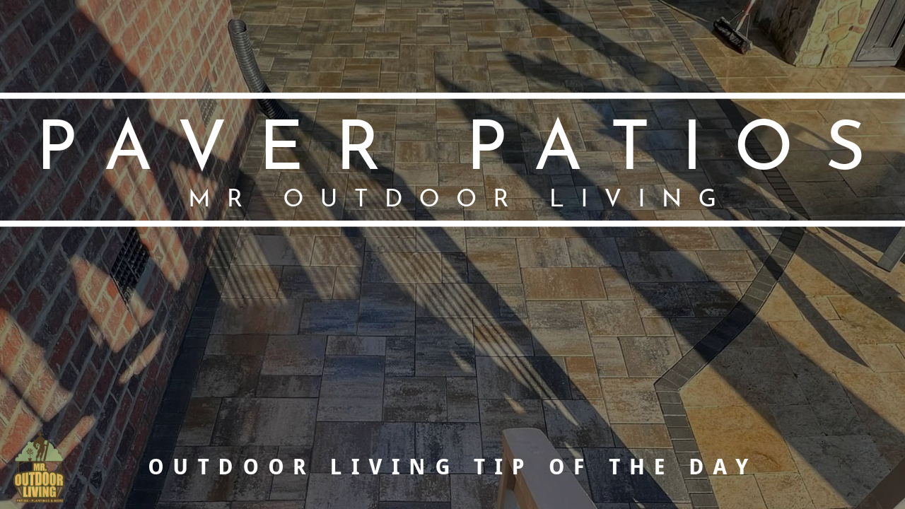Paver Patios – Mr. Outdoor Living