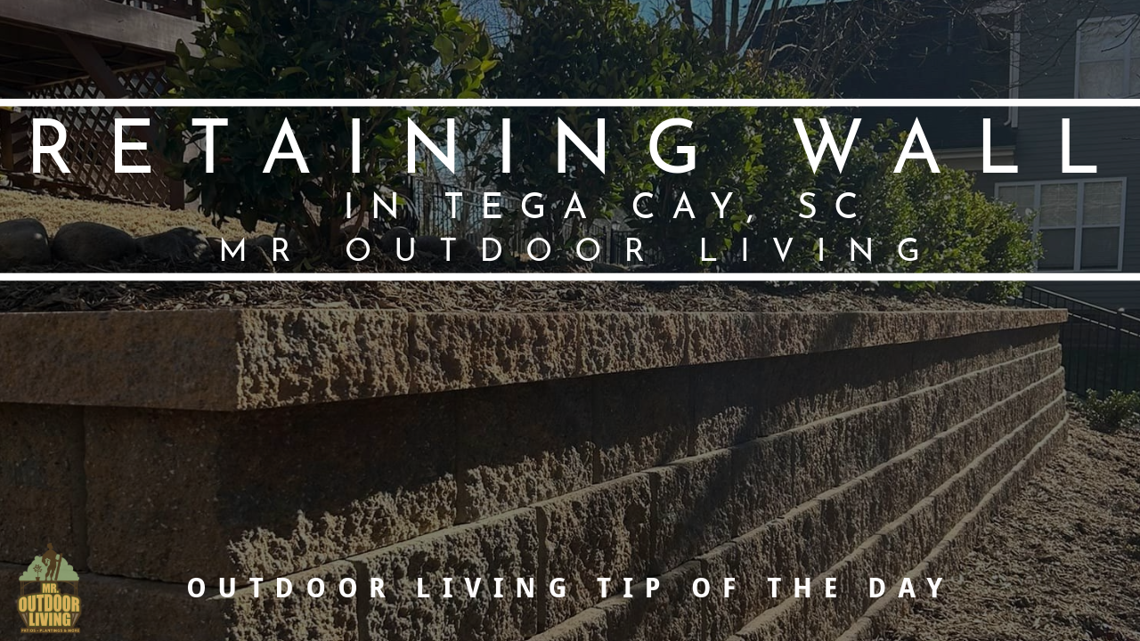 Retaining Wall in Tega Cay, SC – Outdoor Living Tip of the Day