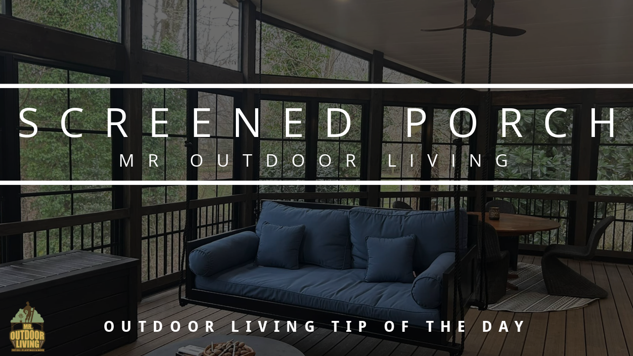 Screened Porch – Outdoor Living Tip of the Day